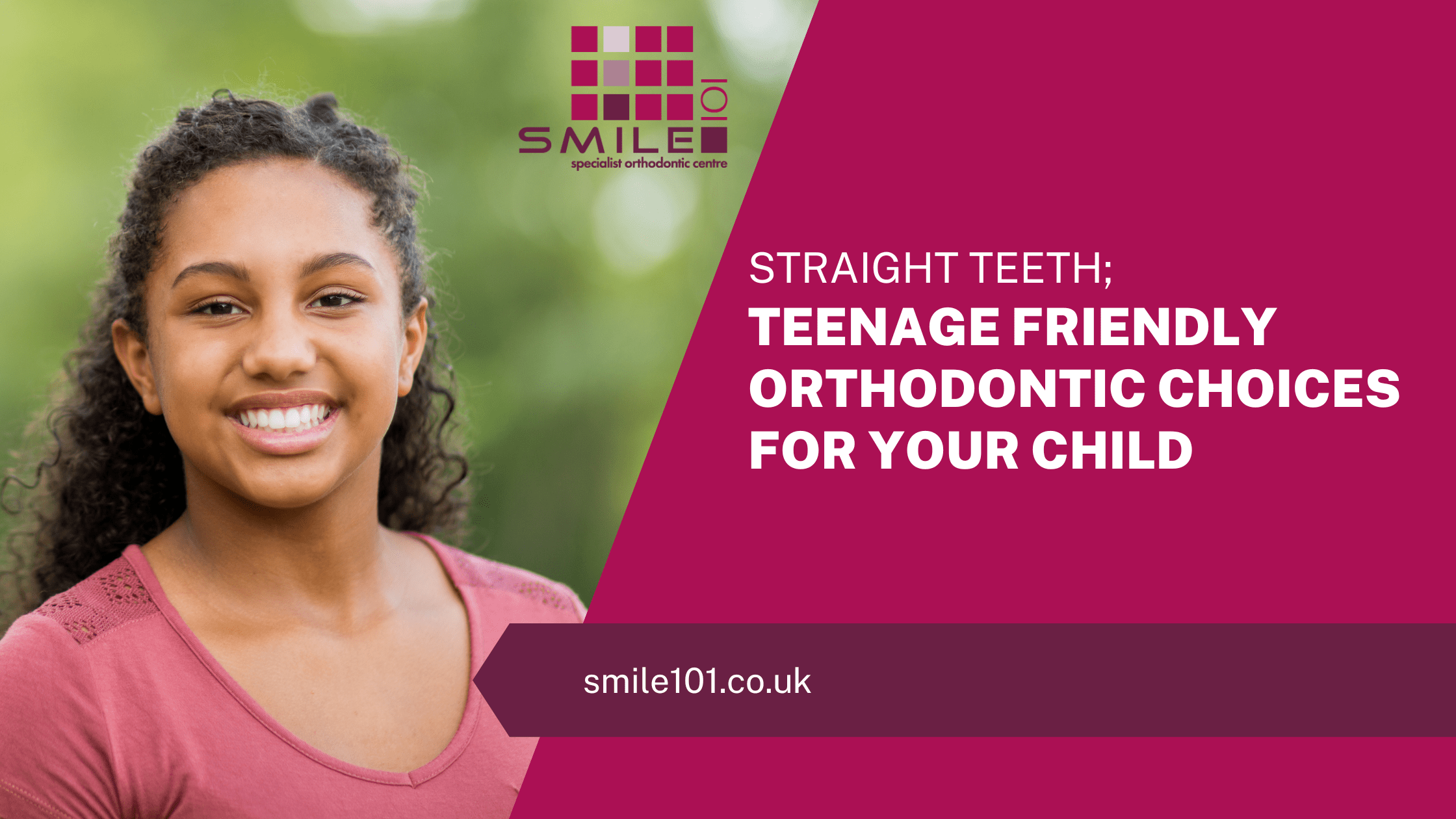 Straight Teeth; Teenage Friendly Orthodontic Choices For Your Child